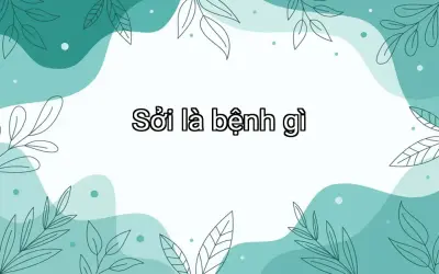 Sởi là bệnh gì