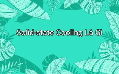 Solid-state Cooling Là Gì