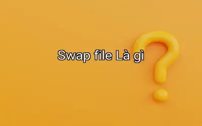 Swap file Là gì