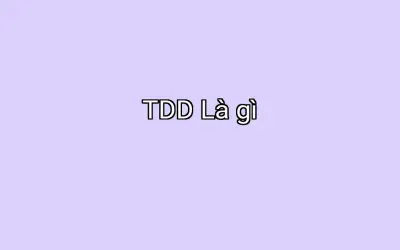 TDD Là gì