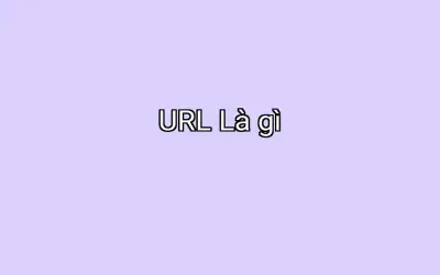 URL Là gì