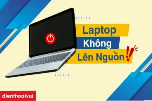 Tại sao laptop không mở được? 7 lý do phổ biến và cách sửa nhanh
