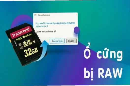 Hướng dẫn sửa lỗi ổ cứng bị raw dễ dàng, cứu dữ liệu an toàn