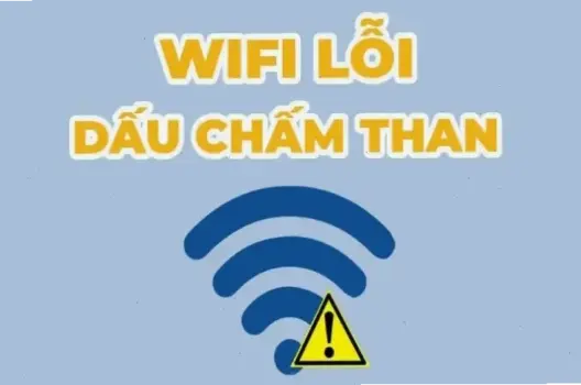 Hướng dẫn sửa lỗi chấm than WiFi: Cách khắc phục nhanh chóng dễ dàng