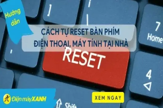 Cách Reset Bàn Phím Laptop Đơn Giản Và Hiệu Quả Nhanh chóng
