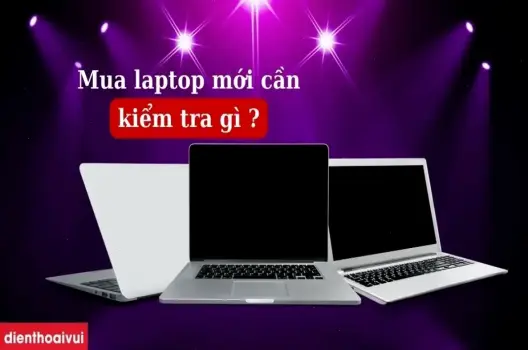 Mẹo Thực Tế Để Test Laptop Mới Mua: Tránh Lỗi Ngay Từ Đầu