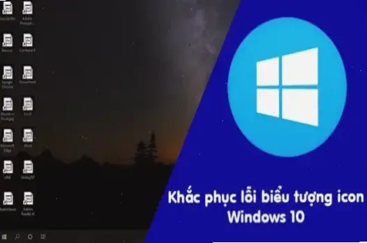 Bí Quyết Khắc Phục Lỗi Icon Biến Thành Biểu Tượng Khác Hiệu Quả