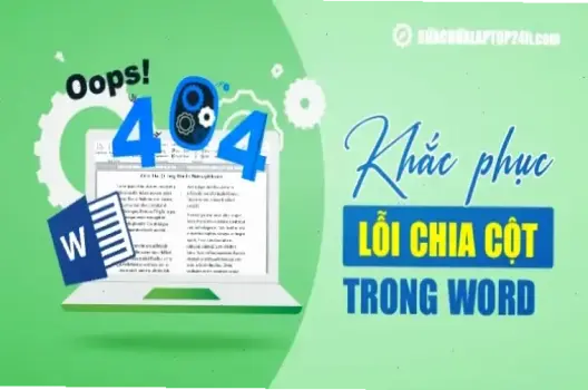 Khám Phá Cách Sửa Lỗi Chia Cột Trong Microsoft Word Dễ Dàng