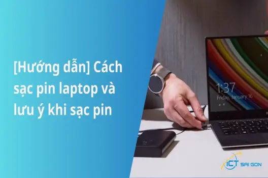 Cách Tiết Kiệm Pin Laptop: Mẹo Hay Để Sử Dụng Lâu Hơn 