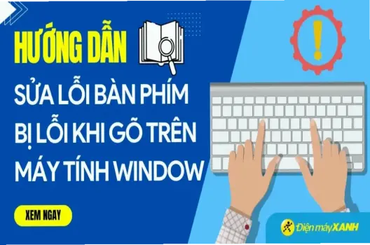 Hướng dẫn sửa lỗi bàn phím máy tính đơn giản và hiệu quả