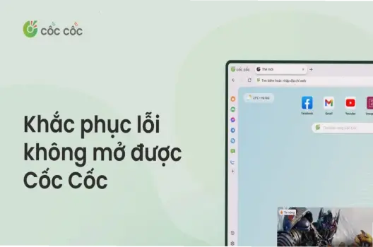 Tại Sao Máy Tính Không Truy Cập Được Cốc Cốc? Giải Pháp Hiệu Quả!