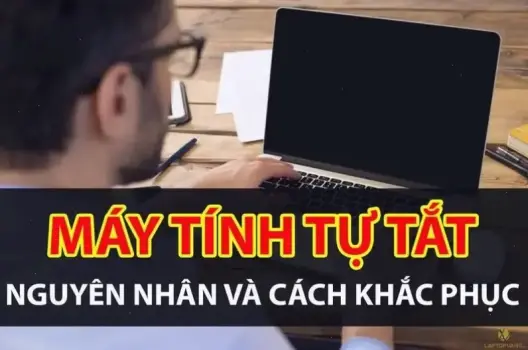 Tại sao máy tính tự tắt màn hình? Nguyên nhân phổ biến và cách khắc phục