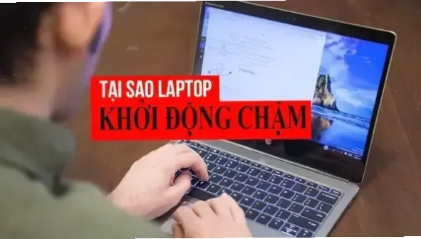Tại sao Laptop Khởi Động Lâu? Khám Phá và Khắc Phục Ngay!