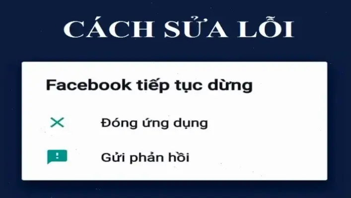 Cách sửa lỗi Facebook đã dừng chỉ trong 5 phút!