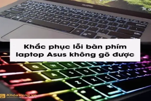 Tại sao bàn phím laptop Asus không gõ? Khắc phục ngay!