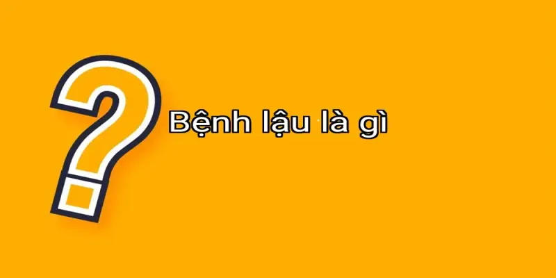 Bệnh lậu là gì