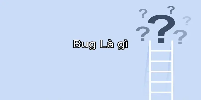 Bug Là gì