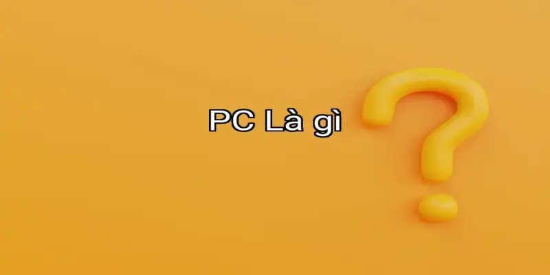 PC Là gì