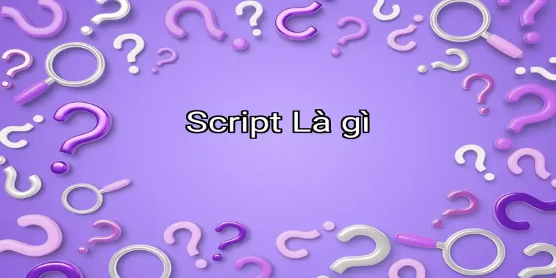Script Là gì