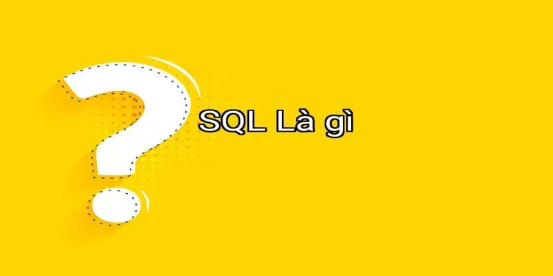 SQL Là gì
