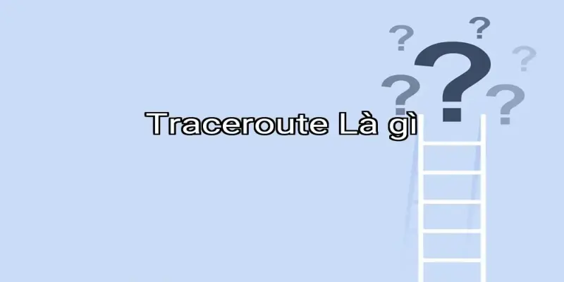 Traceroute Là gì