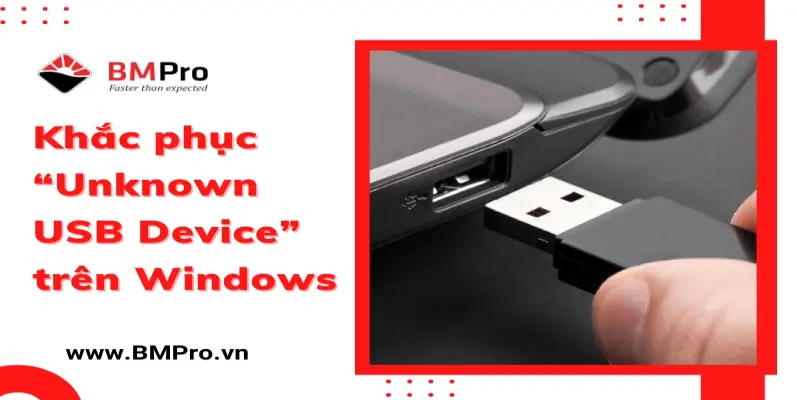 Cách Sửa Lỗi Unknown Device Trên Windows 7 Ngay!
