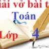 Bài tập Toán lớp 4 củng cố kiến thức và rèn luyện kỹ năng