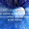 Băng thông là gì? Khám phá toàn diện về tốc độ truy cập mạng