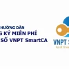 Chữ ký số VNPT: Hướng dẫn sử dụng và các loại dịch vụ 2026
