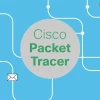 Cisco Packet Tracer: Công Cụ Mô Phỏng Mạng Toàn Diện Cho Năm 2026