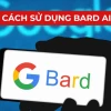 Google Bard là gì? Khám phá công cụ AI hội thoại đột phá của Google năm 2026