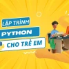 Học Lập Trình Python Cơ Bản Cho Người Mới Bắt Đầu Năm 2026