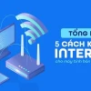 Hướng dẫn cách kết nối mạng trên máy tính chi tiết, dễ hiểu