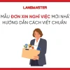 Hướng dẫn chi tiết cách viết đơn xin nghỉ việc chuyên nghiệp năm 2026