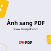Hướng dẫn chuyển file ảnh sang PDF online miễn phí và hiệu quả