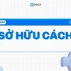 Sở hữu cách trong tiếng Anh: Quy tắc và bài tập chi tiết
