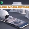 Top 10 Camera Giám Sát Qua Điện Thoại Tốt Nhất 2026