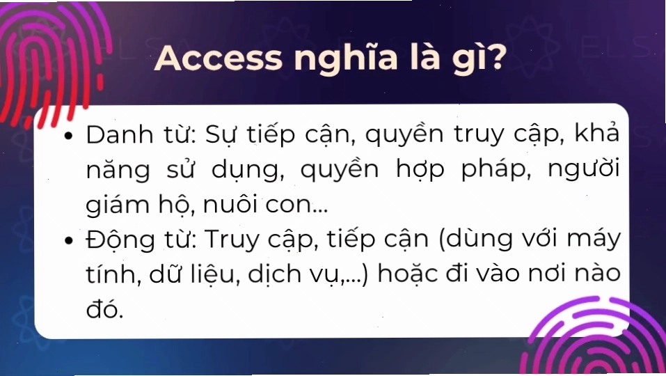 Access trong tiếng Anh vừa là danh từ vừa là động từ trong câu