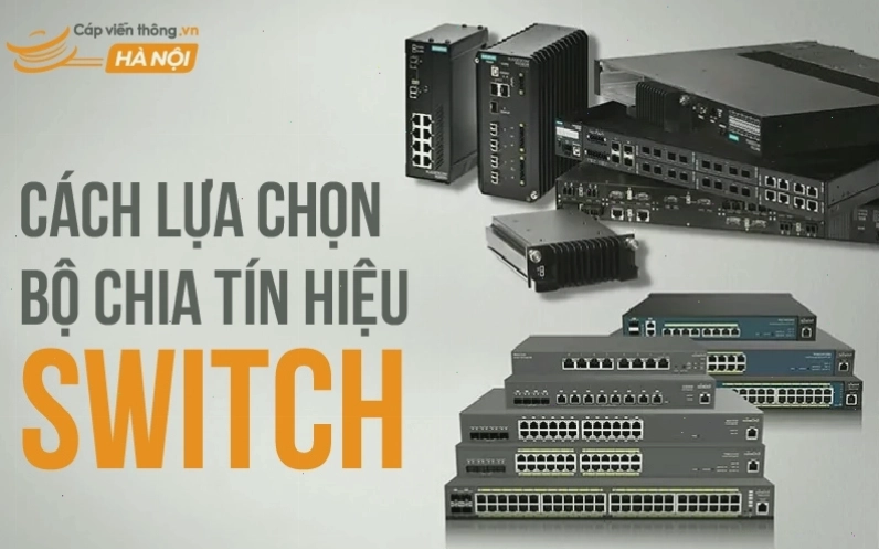 Các yếu tố cần cân nhắc khi lựa chọn switch chia mạng