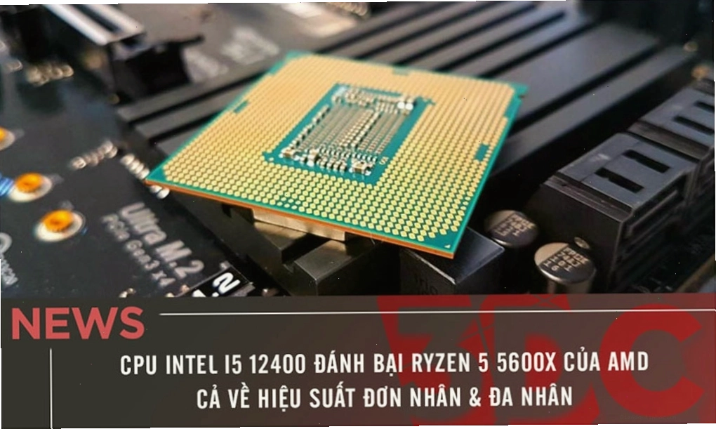 Cấu hình PC gaming tầm trung với CPU Intel Core i5 12400