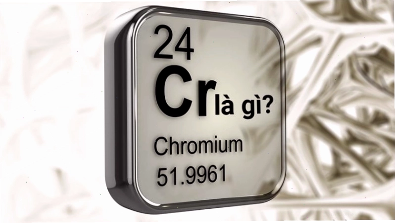 Chromium là kim loại có khả năng chống oxy hóa cao