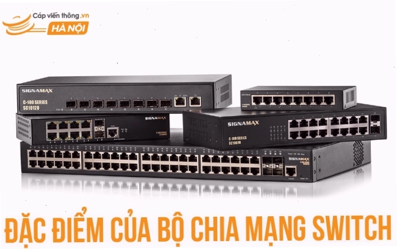 Đặc điểm của bộ chia mạng Switch: Khả năng học MAC và chuyển mạch thông minh