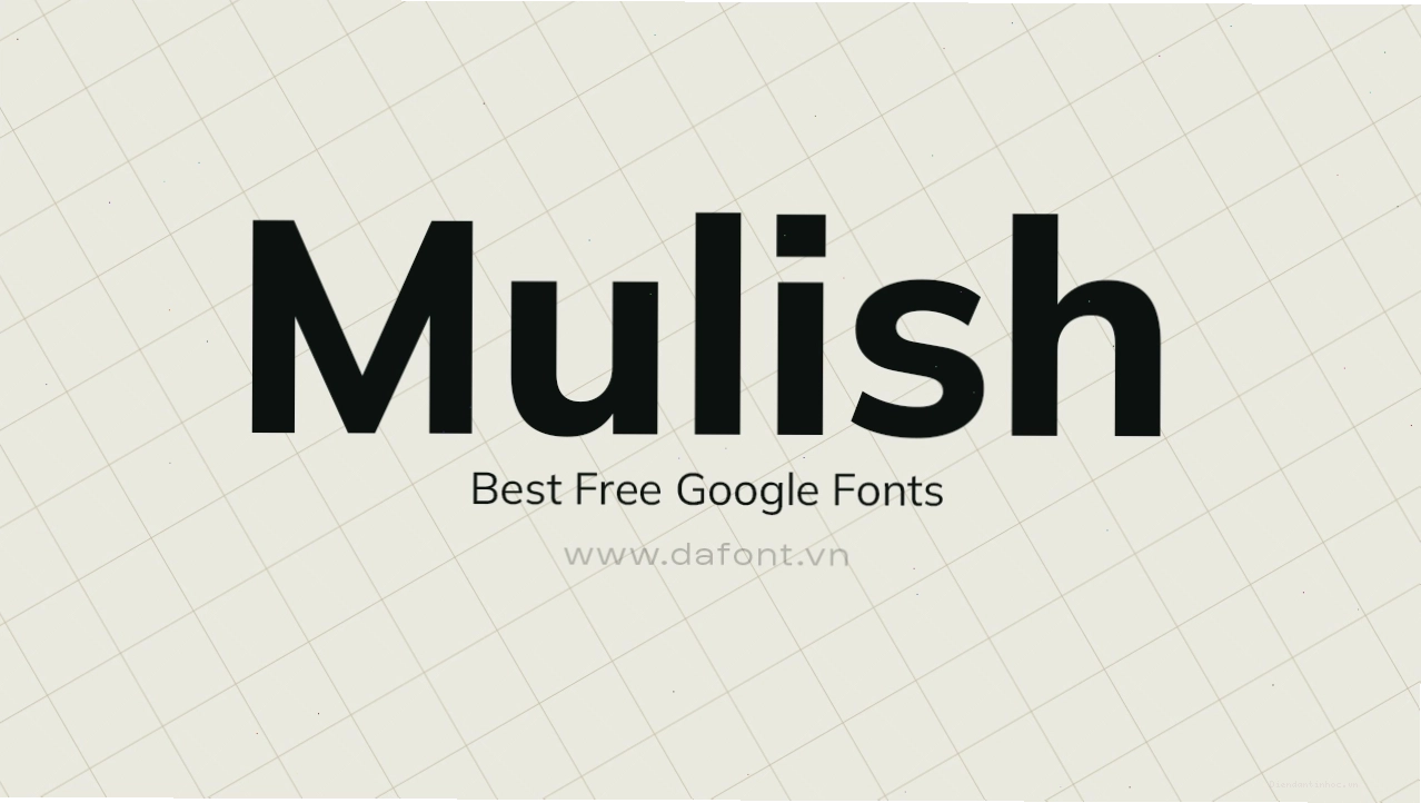 Font tiếng việt Mulish với đường nét sạch sẽ, thân thiện với người dùng