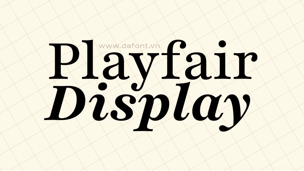 Font tiếng việt Playfair với phong cách serif cổ điển và sang trọng