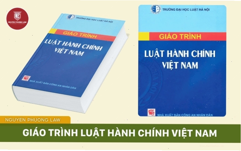 Giáo trình Luật hành chính Việt Nam cung cấp kiến thức nền tảng