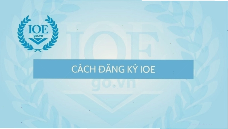 Hướng dẫn cách đăng ký tài khoản học sinh trên IOE