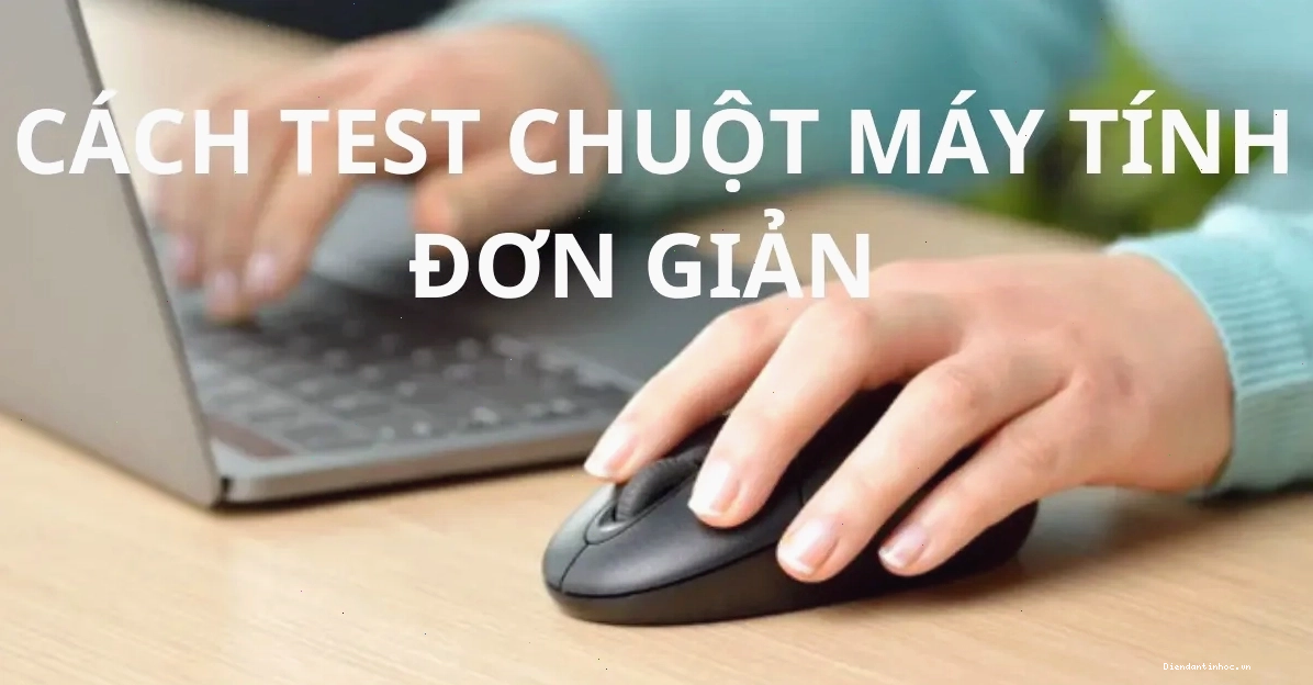 Hướng dẫn cách test chuột đơn giản trên trang viendidong.com