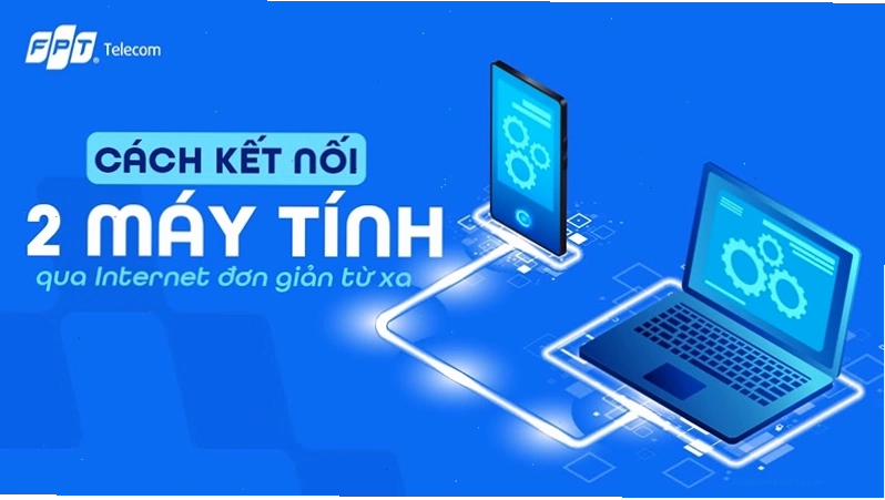 Kết nối hai máy tính với nhau qua Internet để chia sẻ thông tin