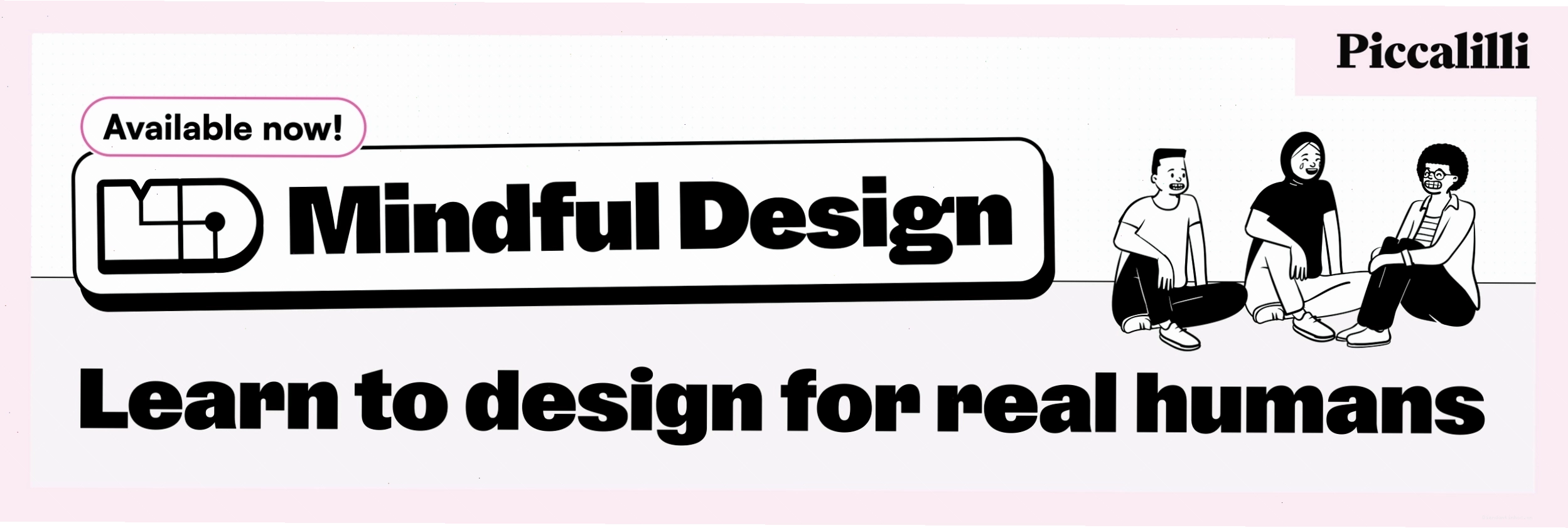 Khóa học thiết kế Mindful Design giúp bạn tạo ra các trải nghiệm người dùng ý nghĩa