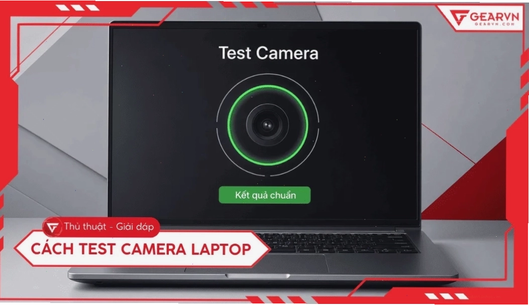 Kiểm tra ánh sáng môi trường khi test camera laptop